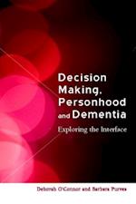 Decision-Making, Personhood and Dementia