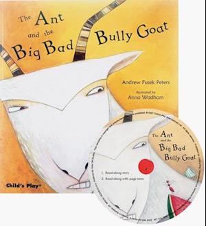 The Ant and the Big Bad Bully Goat [With CD (Audio)]