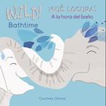 Wild Bathtime!/¡qué Locura! a la Hora del Baño