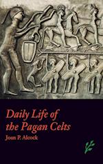 Daily Life of the Pagan Celts