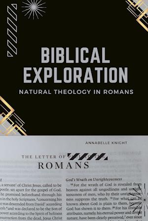 Biblical Exploration Natural Theology in Romans