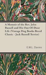 A Memoir of the Rev. John Russell and His Out-Of-Door Life (Vintage Dog Books Breed Classic - Jack Russell Terrier) 