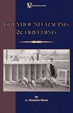 Greyhound Racing And Breeding (A Vintage Dog Books Breed Classic)