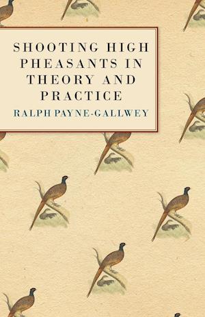 Shooting High Pheasants in Theory and Practice