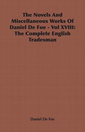 The Novels And Miscellaneous Works Of Daniel De Foe - Vol XVIII