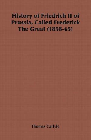 History of Friedrich II of Prussia, Called Frederick The Great (1858-65)