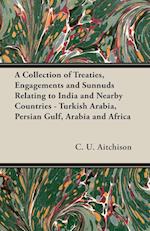 A Collection of Treaties, Engagements and Sunnuds Relating to India and Nearby Countries - Turkish Arabia, Persian Gulf, Arabia and Africa