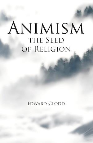 Animism, the Seed of Religion