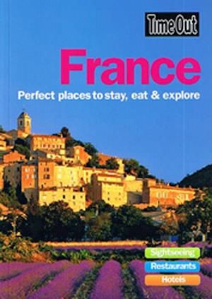 France: Perfect Places to Stay, Eat & Explore, Time Out*