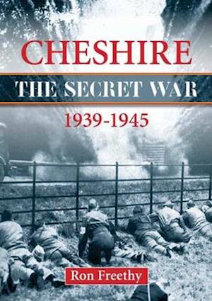 Cheshire: The Secret War 1939-1945