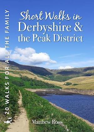 Short Walks in Derbyshire & the Peak District