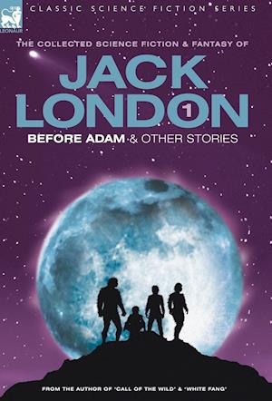 Jack London 1 - Before Adam & other stories