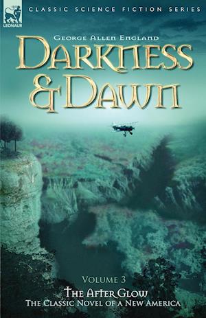 Darkness & Dawn Volume 3 - The After Glow