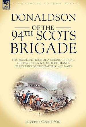 Donaldson of the 94th-Scots Brigade