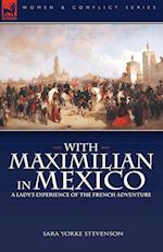 With Maximilian in Mexico