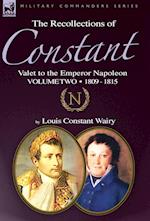 The Recollections of Constant, Valet to the Emperor Napoleon Volume 2