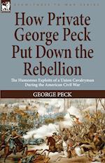 How Private George Peck Put Down the Rebellion