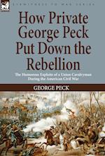 How Private George Peck Put Down the Rebellion