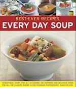 Best-ever Recipes: Every Day Soup: Sensational Soups for All Occasions