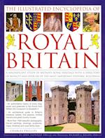 The Complete Illustrated Encyclopedia of Royal Britain
