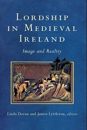 Lordship in Medieval Ireland