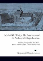 Micheal O Cleirigh, His Associates and St Anthony's College, Louvain