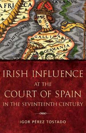 Irish Influence at the Court of Spain in the Seventeenth Century