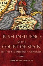 Irish Influence at the Court of Spain in the Seventeenth Century