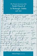 The Proctors' Accounts of the Parish Church of St Werburgh, Dublin, 1481-1627