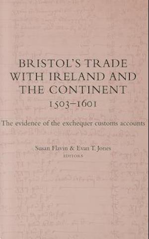 Bristol's Trade with Ireland and the Continent, 1503-1601
