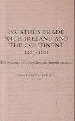 Bristol's Trade with Ireland and the Continent, 1503-1601