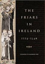 The Friars in Ireland, 1224-1540