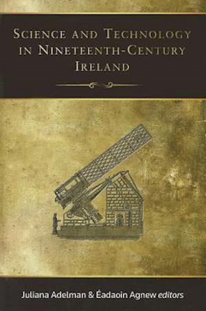 Science and Technology in Nineteenth-Century Ireland