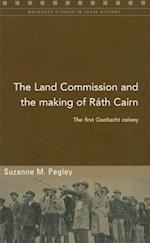 The Land Commission and the Making of Rath Cairn