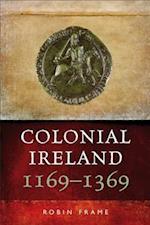 Colonial Ireland, 1169-1369