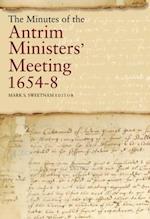 The Minutes of the Antrim Ministers' Meetings, 1654-8
