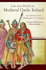 Life and Death in Medieval Gaelic Ireland