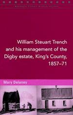 William Steuart Trench and His Management of the Digby Estate, King's County, 1857-71