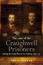 The Case of the Craughwell Prisoners During the Land War in Co. Galway, 1879-85