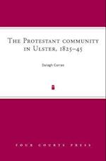 The Protestant Community in Ulster, 1825-45