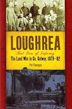 Loughrea, 'that Den of Infamy'