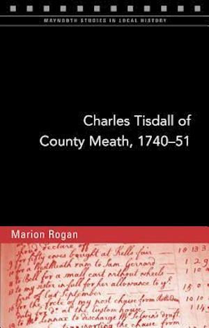 Charles Tisdall of County Meath, 1740-51