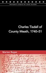 Charles Tisdall of County Meath, 1740-51