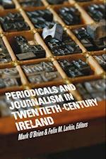 Periodicals and Journalism in Twentieth-Century Ireland