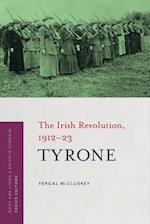 Tyrone : The Irish Revolution, 1912-23