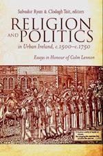 Religion and Politics in Urban Ireland, c.1500-c.1750