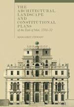 The Architectural, Landscape and Constitutional Plans of the Earl of Mar, 1700-32