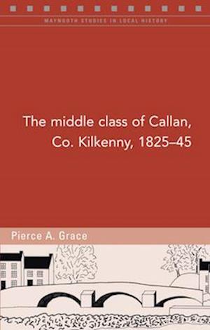 The Middle Class of Callan, Co. Kilkenny, 1825-45