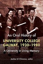 An Oral History of University College Galway, 1930-80