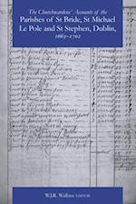 The Churchwardens' Accounts of the Parishes of St Bride, St Michael Le Pole & St Stephen